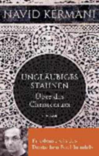 Kermani, Navid: Ungläubiges Staunen idegen