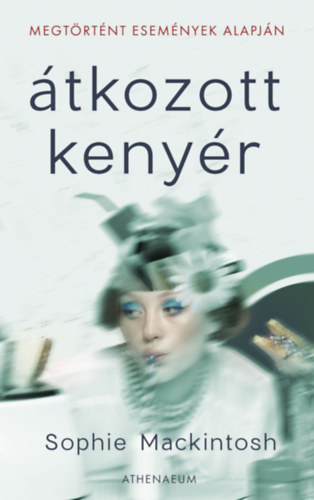 Sophie Mackintosh: Átkozott kenyér antikvár