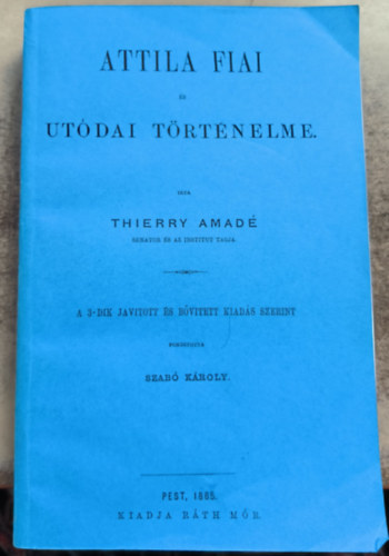 Amadé, Thierry: Attila - Attila fiai és utódai történelme - II. kötet antikvár