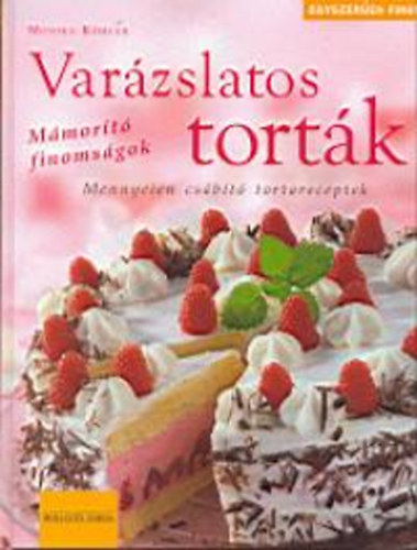 Köhler, Monika: Varázslatos torták könyv