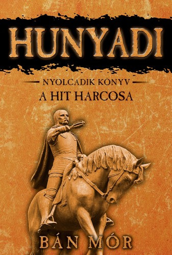Bán Mór: Hunyadi - A hit harcosa e-Könyv