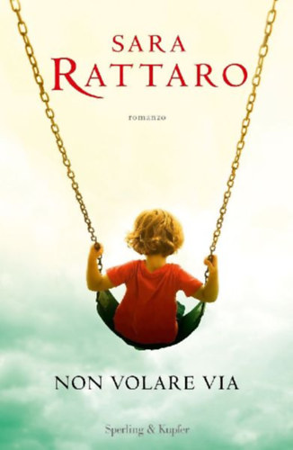 Rattaro, Sara: Non volare via idegen