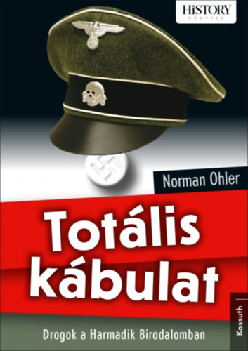Norman Ohler: Totális kábulat (Drogok a Harmadik Birodalomban) antikvár