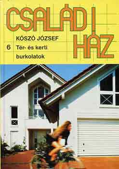 Kószó József: Családi ház 6.: Tér- és kerti burkolatok antikvár