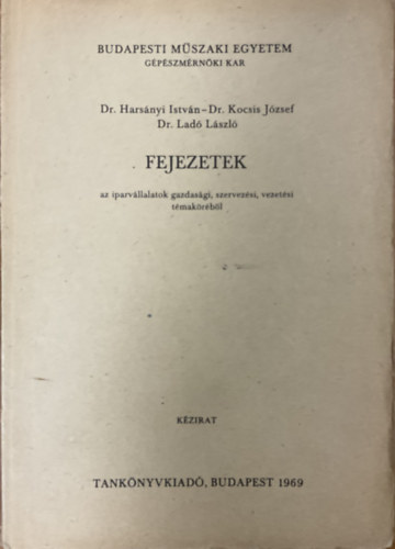 Harsányi István, Kocsis József, Ladó László: Fejezetek az iparvállalatok gazdasági, szervezési, vezetési témaköréből antikvár