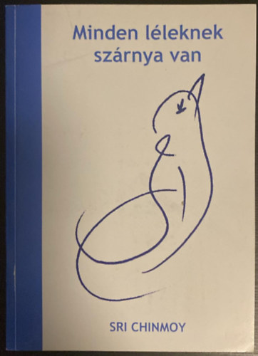 Sri Chinmoy: Minden léleknek szárnya van antikvár