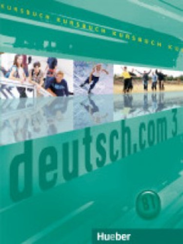 Neuner, Gerhard, Vicente, Sara, Cristache, Carmen, Pilypaityté, Lina: Deutsch.com 3 - Kursbuch antikvár