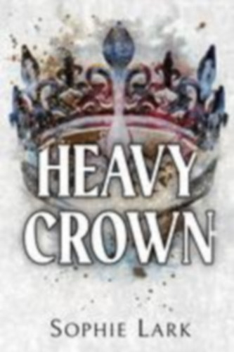 Lark, Sophie: Heavy Crown idegen
