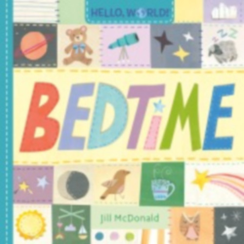 McDonald, Jill: Hello, World! Bedtime idegen