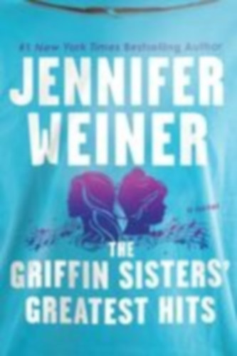 Weiner, Jennifer: The Griffin Sisters' Greatest Hits idegen