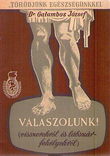 Dr. Galambos József: Válaszolunk! (visszerekről és lábszárfekélyekről) antikvár