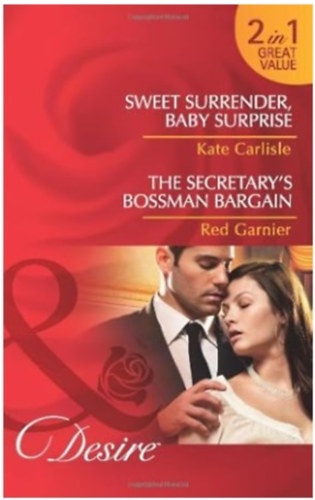 Kate Carlisle, Red Garnier: Sweet Surrender, Baby Surprise/ The Secretary's Bossman Bargain antikvár
