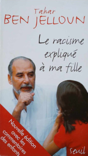 Tahar Ben Jelloun: Le racisme expliqué à ma fille antikvár