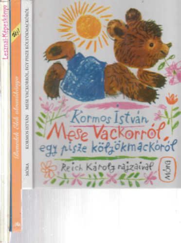 Kormos István, Benedek  Elek: 3 db. mesekönyv (Mese Vackorról, egy pisze kölyökmackóról + Benedek Elek olvasókönyv + Lesznai-Képeskönyv) antikvár