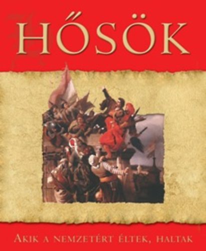 Simon István: Hősök - Akik a nemzetért éltek, haltak antikvár