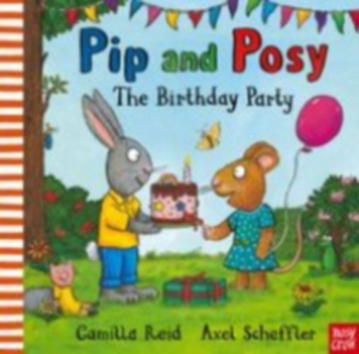 Reid, Camilla: Pip and Posy: The Birthday Party idegen