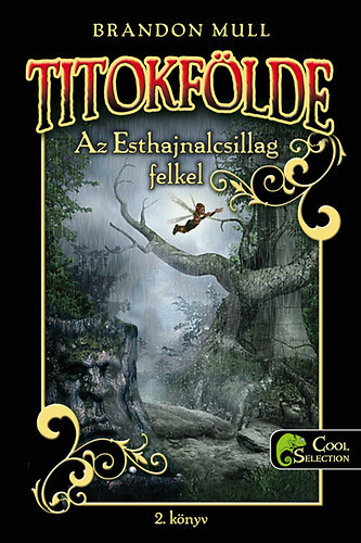 Brandon Mull: Az Esthajnalcsillag felkel - Titokfölde 2. antikvár