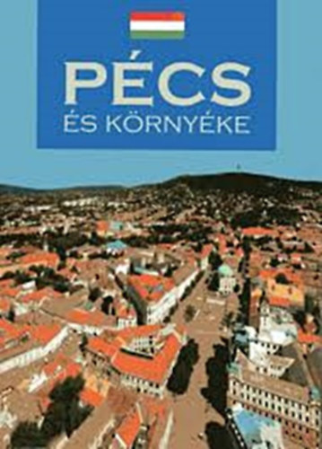 Kalmár Lajos: Pécs és környéke (útikönyv) antikvár