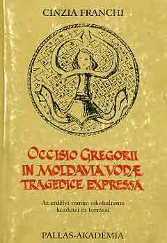Cinzia Franchi: Occisio gregorii in Moldavia vodae tragedice expressa antikvár