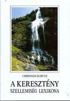 Christian Schütz: A keresztény szellemiség lexikona antikvár
