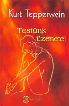 Kurt Tepperwein: Testünk üzenetei könyv