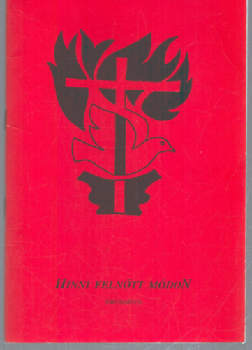 Dr. Fila Lajos: Hinni felnőtt módon könyv