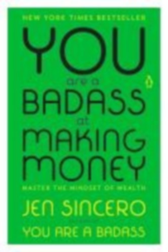 Sincero, Jen: You Are a Badass at Making Money idegen