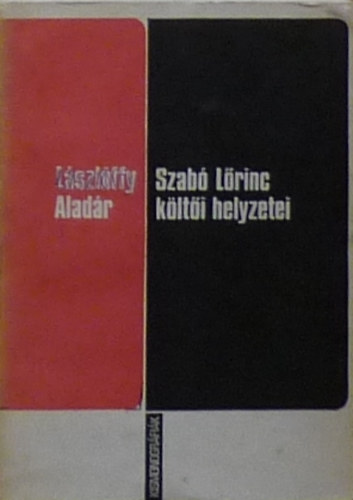 Lászlóffy Aladár: Szabó Lőrinc költői helyzetei (kismonográfia) antikvár