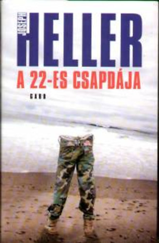 Szerző Joseph Heller Szerkesztő Rózsa Judit Fordító Papp Zoltán: A 22-es csapdája antikvár