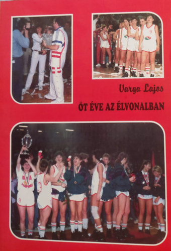 Varga Lajos: Öt éve az élvonalban antikvár