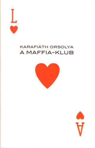 Karafiáth Orsolya: A Maffia-klub antikvár