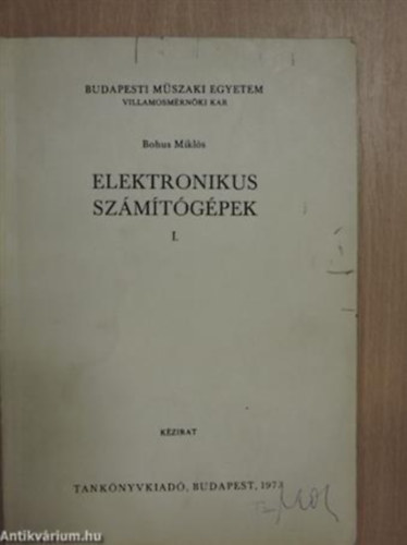 Bohus Miklós: Elektronikus számítógépek I. antikvár