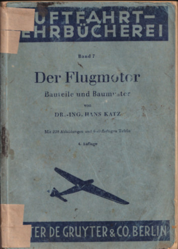 Der Flugmotor Band 7 - Bauteile und Baumuster antikvár