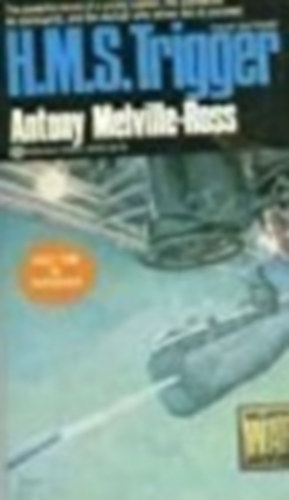Antony Melville-Ross: H.M.S. Trigger antikvár