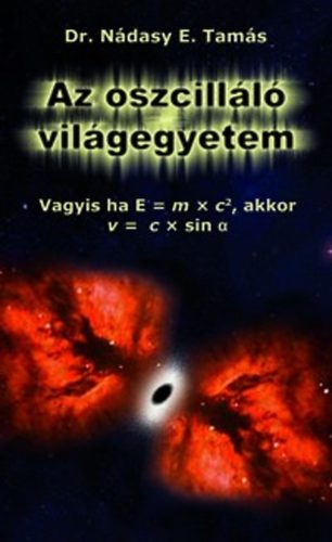 Nádasdy E. Tamás: Az oszcilláló világegyetem antikvár