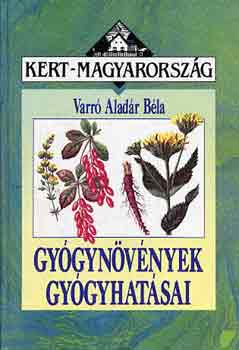 VARRÓ ALADÁR BÉLA: Gyógynövények gyógyhatásai antikvár