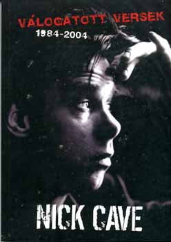 Nick Cave: Válogatott versek 1984-2004 antikvár