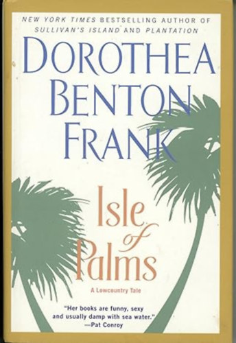 by Dorothea Benton Frank (Author): Isle Of Palms - A Lowcountry Tale antikvár