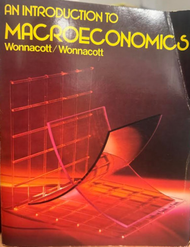 Paul Wonnacott, Ronald Wonnacott: An introduction to Macroeconomics antikvár