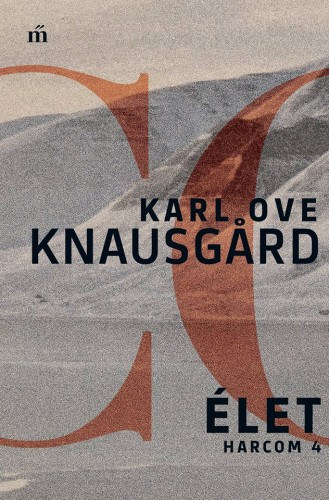 Karl Ove Knausgard: Élet - Harcom 4. antikvár