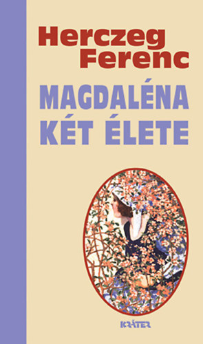Magdaléna két élete – Herczeg Ferenc