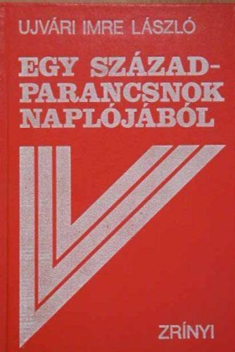 Ujvári Imre László: Egy századparancsnok naplójából antikvár