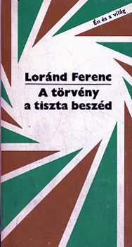 Loránd Ferenc: A törvény a tiszta beszédben könyv