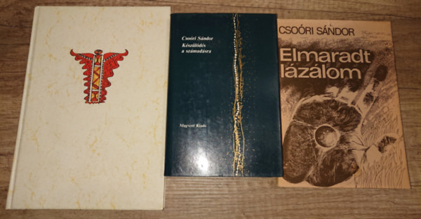 Csoóri Sándor: 3 kötet Csoóri Sándortól: Készülődés a számadásra, Elmaradt lázálom, Csoóri Sándor hatvan verse antikvár