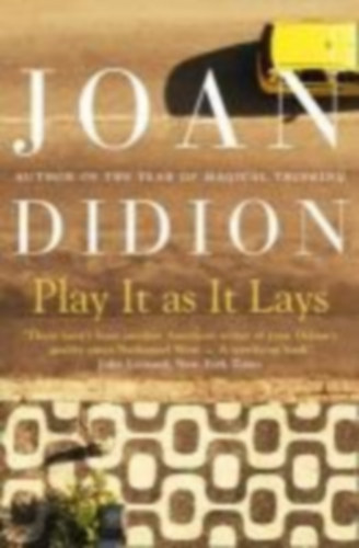Didion, Joan: Play It As It Lays idegen