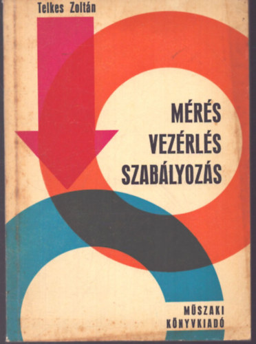 Telkes Zoltán: Mérés - vezérlés - szabályozás antikvár