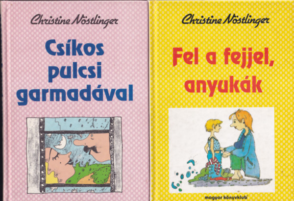 Christine Nöstlinger: Fel a fejjel anyukák + Csíkos pulcsi garmadával antikvár