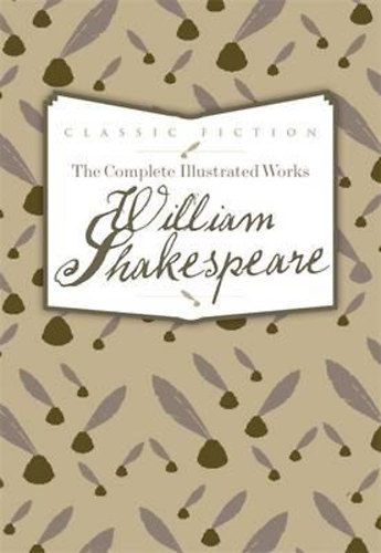 William Shakespeare: The Complete Illustrated Works of William Shakespeare idegen