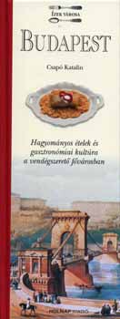 Csapó Katalin: Budapest - Ízek városa antikvár