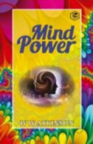 Atkinson, William Walker: Mind Power idegen